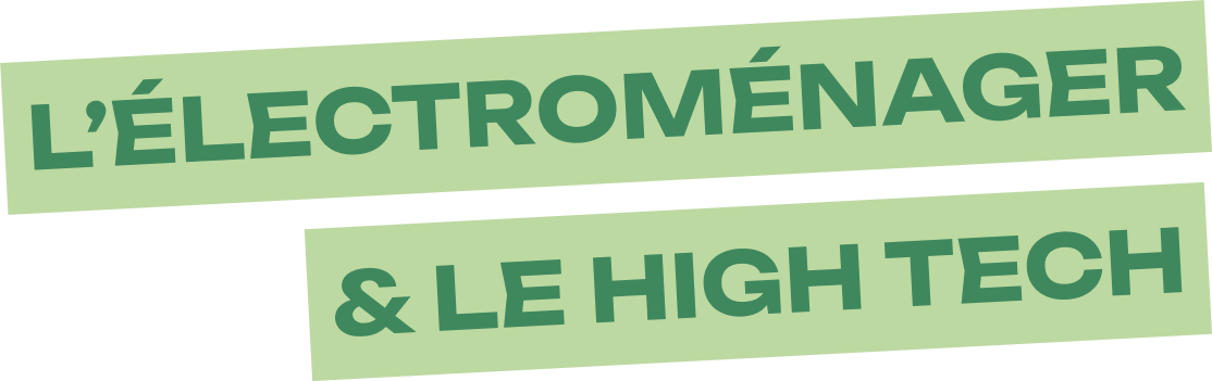 L'électroménager & le high tech