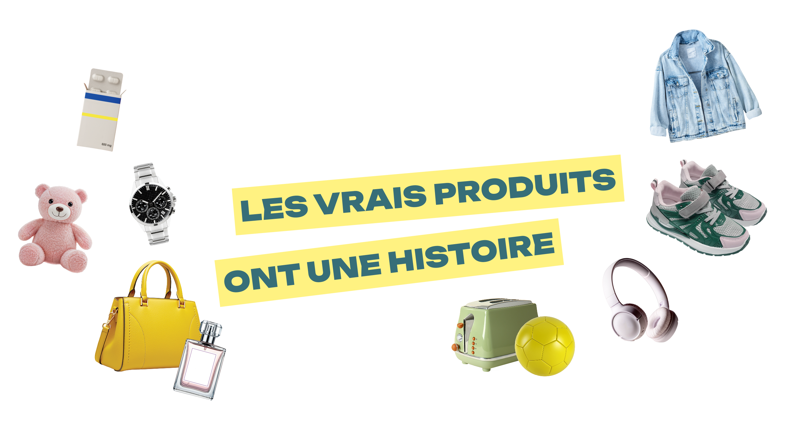 La contrefaçon dupe, les vrais produits ont une histoire